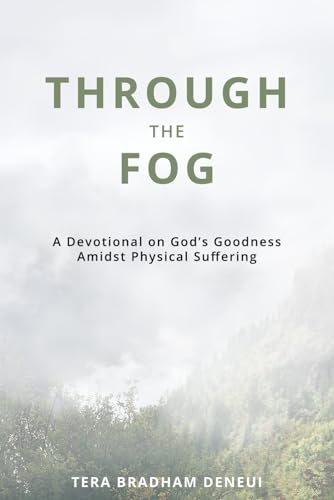 Imagen de archivo de Through the Fog: A Devotional on God's Goodness Amidst Physical Suffering a la venta por GreatBookPrices