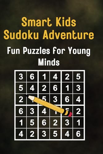 Beispielbild fr Smart Kids Sudoku Adventure: Fun Puzzles for Young Minds: Engaging Brain Games for Ages 8-12 | Boost Logic and Math Skills with Exciting Challenges zum Verkauf von Ria Christie Collections