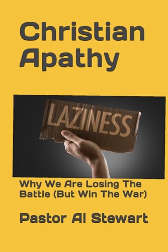 Imagen de archivo de Christian Apathy: Why We Are Losing The Battle (But Win The War) a la venta por California Books