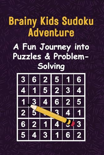 Imagen de archivo de Brainy Kids Sudoku Adventure: A Fun Journey into Puzzles & Problem-Solving: Engaging Sudoku Challenges for Ages 8-12 | Develop Critical Thinking & Math Skills a la venta por Ria Christie Collections