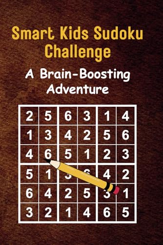 9798873515004: Smart Kids Sudoku Challenge: A Brain-Boosting Adventure: Engaging Puzzles for Ages 8-12 | Develop Logic and Math Skills| 155+ Puzzles