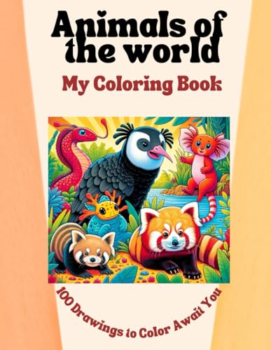 Stock image for Animals of the World: 100 Drawings to Color Await You (Little Bright Minds) for sale by California Books