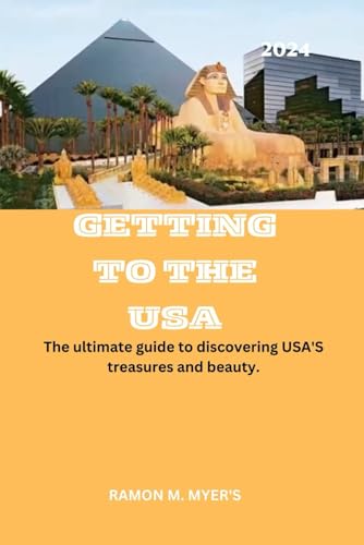 Stock image for Getting to the USA 2024: The ultimate guide to discovering USA'S treasures and beauty. for sale by California Books