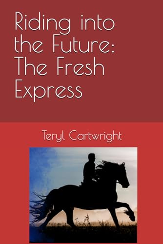 Stock image for Riding into the Future: The Fresh Express for sale by California Books