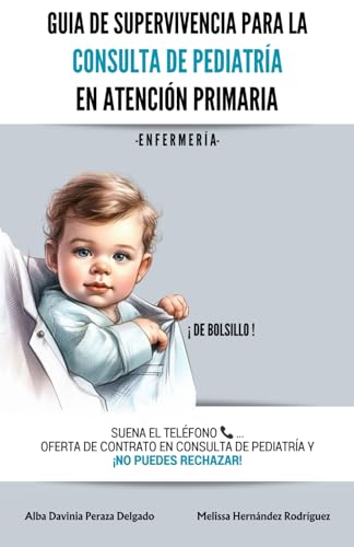 Beispielbild fr Gua de supervivencia para la consulta de pediatra en Atencin Primaria: Enfermera (Spanish Edition) zum Verkauf von California Books