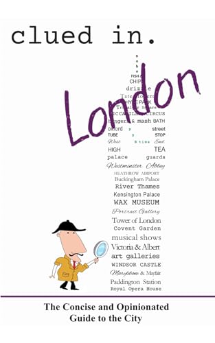 Beispielbild fr Clued In London: The Concise and Opinionated Guide to the City (Unique travel guides) zum Verkauf von California Books