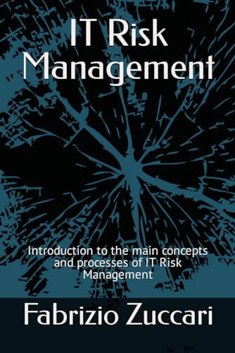 9798873754748: IT Risk Management: Introduction to the main concepts and processes of IT Risk Management (IT4nonIT)