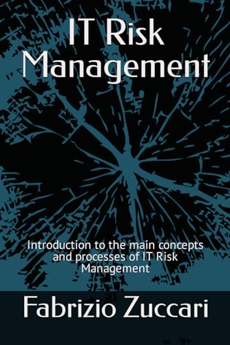 Stock image for IT Risk Management: Introduction to the main concepts and processes of IT Risk Management for sale by GreatBookPrices