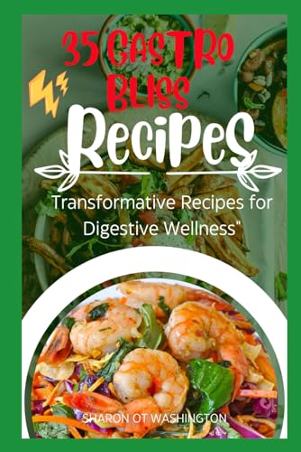 Stock image for 35 GASTRO BLISS RECIPES: Transformative Recipes for Digestive Wellness" for sale by ALLBOOKS1