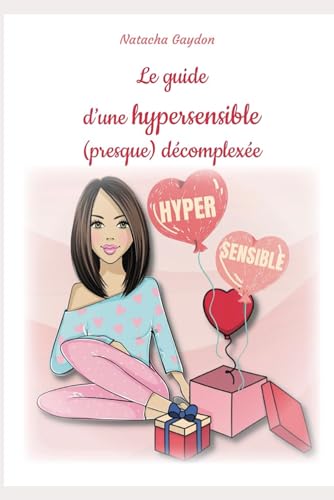 Stock image for Le guide d'une hypersensible (presque) dcomplexe (Paperback) for sale by Grand Eagle Retail