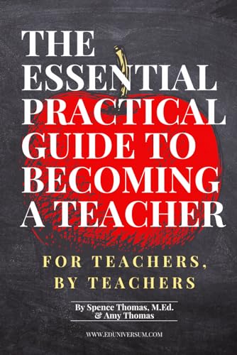 Imagen de archivo de The Essential Practical Guide to Becoming a Teacher: For Teachers, By Teachers a la venta por California Books