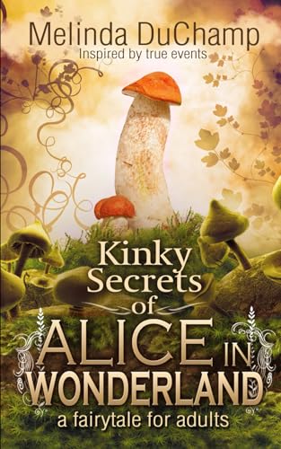 Beispielbild fr Kinky Secrets of Alice in Wonderland zum Verkauf von GreatBookPrices