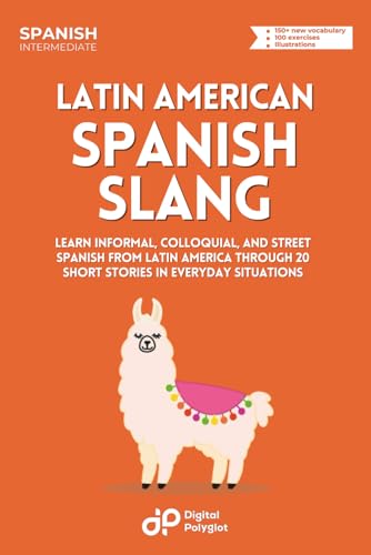 9798873895748: Latin American Spanish Slang: Learn Informal, Colloquial, and Street Spanish from Latin America through 20 Short Stories in Everyday Situations (Spanish Edition)