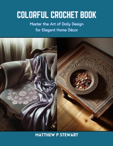 Beispielbild fr Colorful Crochet Book: Master the Art of Doily Design for Elegant Home Decor zum Verkauf von ALLBOOKS1