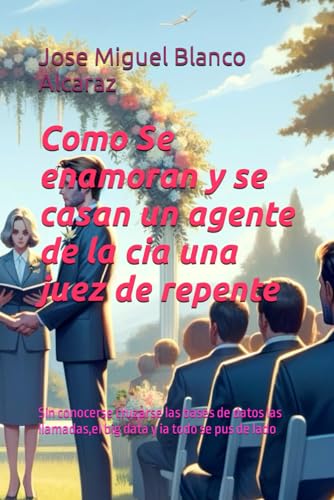 Stock image for Como Se enamoran y se casan un agente de la Cia una juez de repente (Paperback) for sale by Grand Eagle Retail