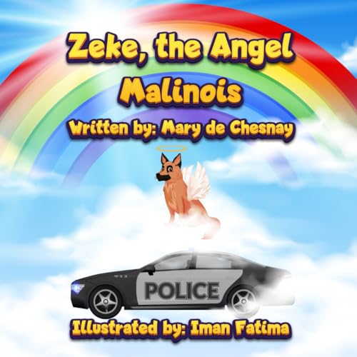 Stock image for Zeke, the Angel Malinois (Angel Dog Children's Books) for sale by California Books