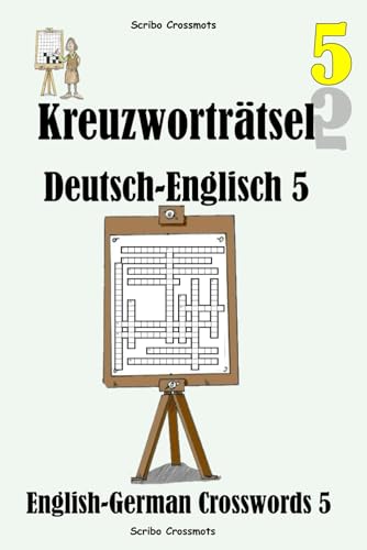 Stock image for Kreuzwortrtsel Deutsch-Englisch 5: English-German Crosswords 5 (Dual-Language Crosswords) for sale by Ria Christie Collections