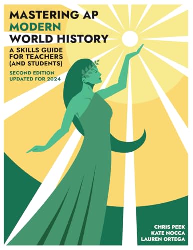 Beispielbild fr Mastering AP Modern World History: A Skills Guide for Teachers (and Students) Updated for 2024 zum Verkauf von California Books