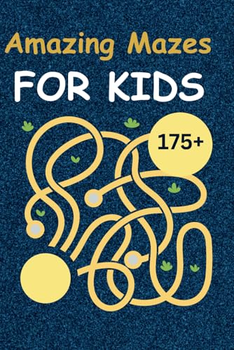 Beispielbild fr Amazing Mazes for Kids: 175+ Interactive Puzzles and Brain-Boosting Challenges: Perfect for Ages 6-10: A Maze Book that Fosters Learning through Play zum Verkauf von Ria Christie Collections