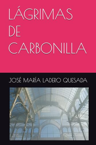 Beispielbild fr LGRIMAS DE CARBONILLA (Spanish Edition) zum Verkauf von Ria Christie Collections