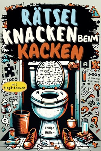 Beispielbild fr Rtsel knacken beim Kacken: Der ideale Begleiter frs stille rtchen ? vollgepackt mit kniffligen Rtseln und humorvollen Sprchen - inkl. . zum Erlebnis | Beliebtes Geschenk fr Mnner zum Verkauf von medimops