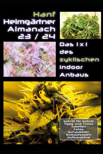 Stock image for Hanf Heimgrtner Almanach 23/24: Das 1 x 1 des zyklischen Indoor-Anbaus (German Edition) for sale by California Books