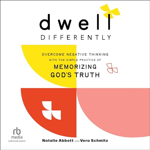 Stock image for Dwell Differently: Overcome Negative Thinking with the Simple Practice of Memorizing God's Truth for sale by PhinsPlace