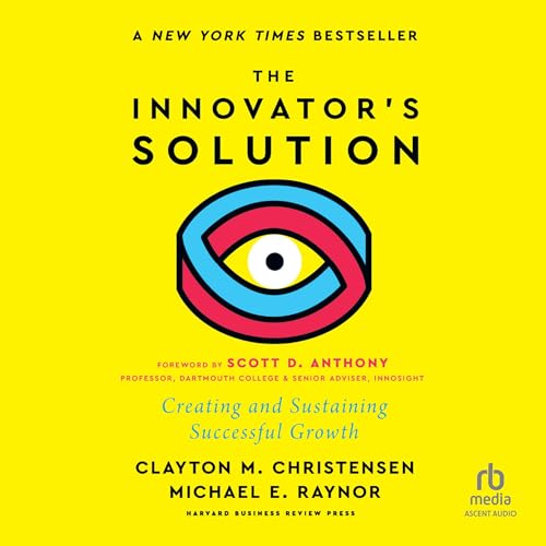 Imagen de archivo de The Innovator's Solution, with a New Foreword: Creating and Sustaining Successful Growth a la venta por PhinsPlace