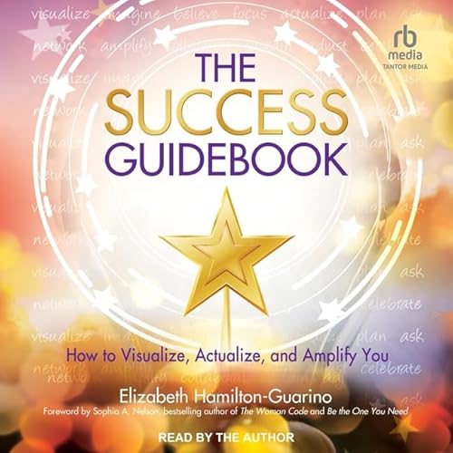 Beispielbild fr The Success Guidebook: How to Visualize, Actualize, and Amplify You zum Verkauf von PhinsPlace