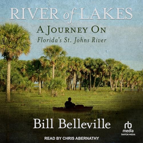 Stock image for River of Lakes: A Journey on Florida's St. Johns River for sale by PhinsPlace