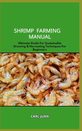 Stock image for Shrimp Farming Manual: Ultimate Guide For Sustainable Growing & Harvesting Techniques For Beginners for sale by GreatBookPrices
