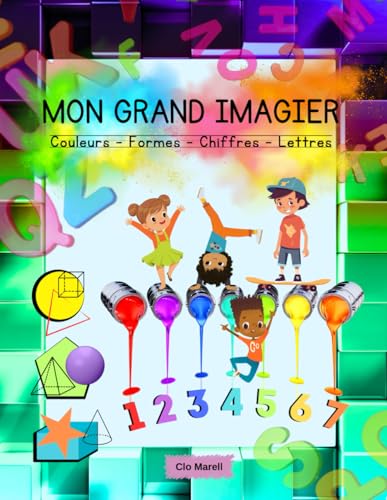 Stock image for MON GRAND IMAGIER: Les couleurs, les formes, les chiffres et les lettres (French Edition) for sale by California Books