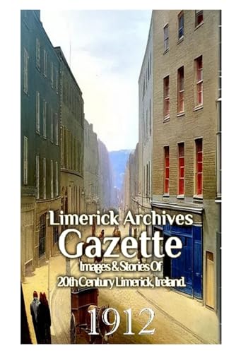 9798875555688: Limerick Archives Gazette: 1912