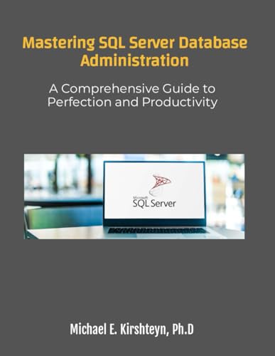 Stock image for Mastering SQL Server Database Administration. A Comprehensive Guide to Perfection and Productivity (Paperback) for sale by CitiRetail