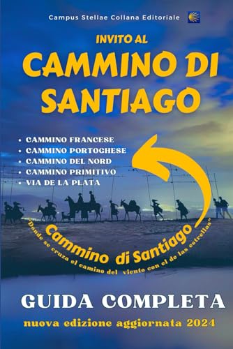Stock image for Invito al Cammino di Santiago: Guida Completa (Campus Stellae Editorial) (Italian Edition) for sale by Ria Christie Collections