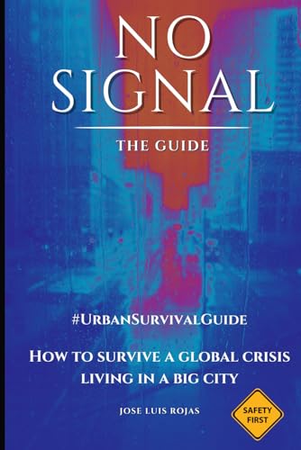 9798875624568: No Signal. The guide.: How to survive a global crisis in a big city.