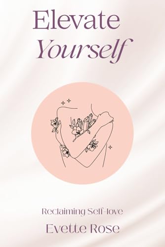 Stock image for Elevate Yourself: Reclaiming Self-love for sale by GreatBookPrices