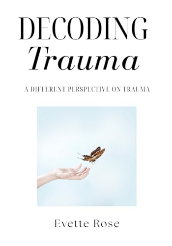 Stock image for Trauma Decoded: A different perspective on trauma for sale by GreatBookPrices