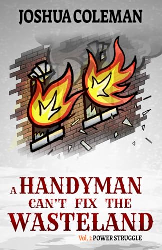 Stock image for A Handyman Can't Fix The Wasteland Vol. 2: Power Struggle (Dark Comedy Light Novel) for sale by California Books
