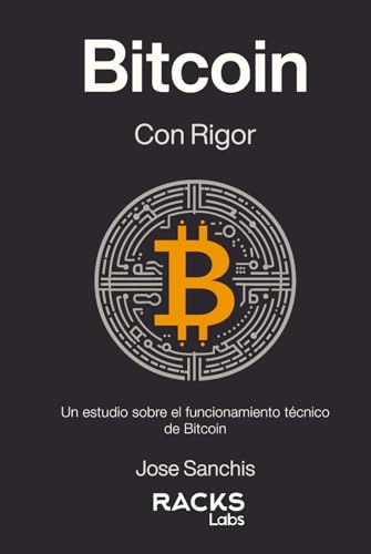 Stock image for Bitcoin con Rigor: Un estudio sobre el funcionamiento tcnico de Bitcoin for sale by Buchpark