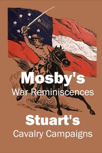 Stock image for Mosby's War Reminiscences: Stuart's Cavalry Campaigns for sale by PhinsPlace