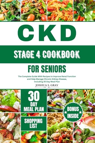 Beispielbild fr Ckd Stage 4 Cookbook for Seniors: The Complete Guide With Recipes to Improve Renal Function and Help Manage Chronic Kidney Disease, Including 30 Day M zum Verkauf von GreatBookPrices