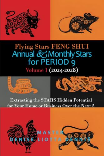 Stock image for Flying Stars Feng Shui: Annual & Monthly Stars for Period 9: Extracting the Stars Hidden Potential for Your Home or Business Over the Next 5 Years Volume 1 (2024-2028) for sale by California Books