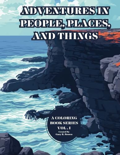 Imagen de archivo de Adventures in People, Place, and Things: A Coloring Book Series Vol. I a la venta por California Books