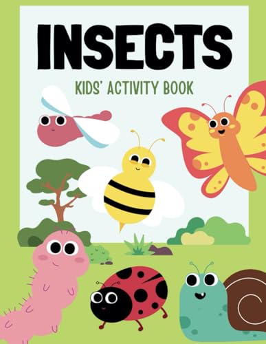 Stock image for Insects: Kids' Activity Book: "Get ready to be bugged-in the best way possible! Welcome to the incredible world of insects! Act for sale by GreatBookPrices