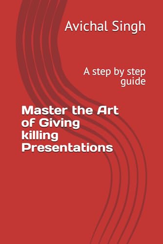 Immagine dell'editore per Master the Art of Giving killing Presentations: A step by step guide venduto da Ria Christie Collections