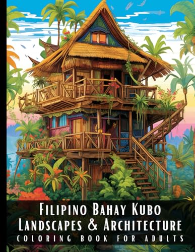 Stock image for Filipino Bahay Kubo Landscapes & Architecture Coloring Book for Adults: Beautiful Nature Landscapes Sceneries and Foreign Buildings Coloring Book for for sale by GreatBookPrices