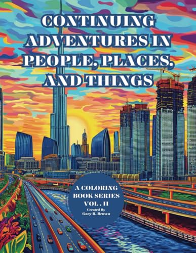 Imagen de archivo de Continuing Adventures in Color: People, Places, and Things Vol. II (Adventures in People, Place, and Things: A Coloring Book) a la venta por California Books