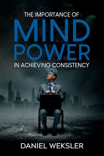 Stock image for The Importance of Mind Power in Achieving Consistency (Paperback) for sale by Grand Eagle Retail