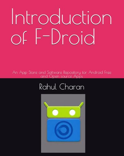 Imagen de archivo de Introduction of F-Droid: An App Store and Software Repository for Android Free and Open source Apps a la venta por Ria Christie Collections